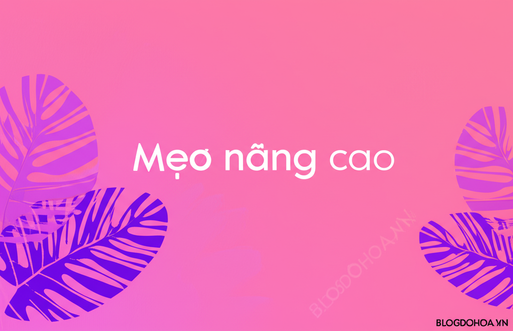 Mẹo nâng cao
