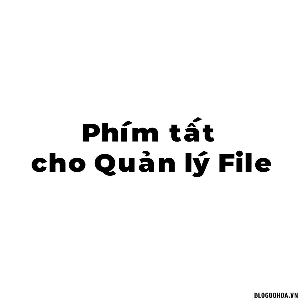 Phím tắt cho Quản lý File